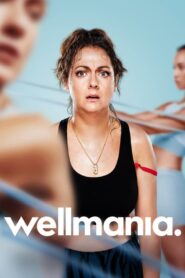 Wellmania: Season 1