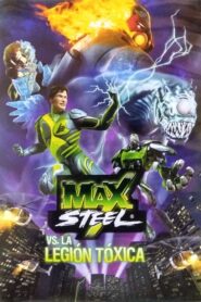 Max Steel vs The Toxic Legion